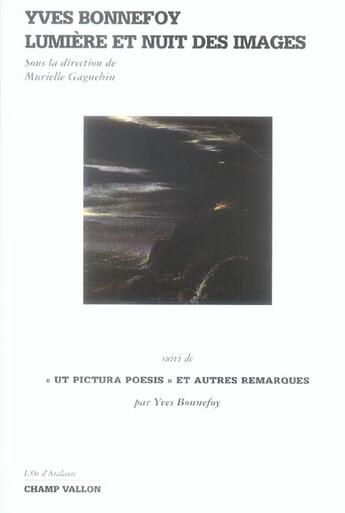 Couverture du livre « Yves bonnefoy lumiere et nuit des images » de Murielle Gagnebin aux éditions Champ Vallon