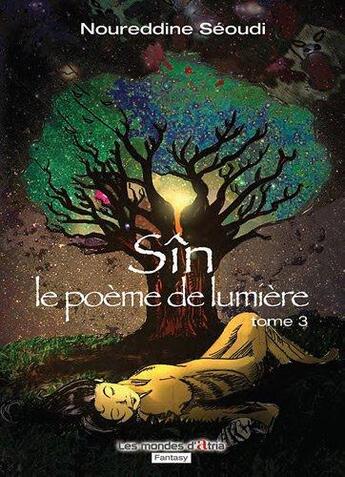 Couverture du livre « Sîn t.3 ; le poème de lumière » de Noureddine Seoudi aux éditions Atria