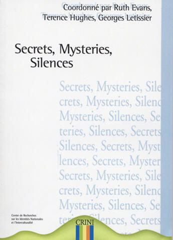 Couverture du livre « Secrets, mysteries, silences » de Georges Letissier et Ruth Evans et Terence Hughes aux éditions Crini