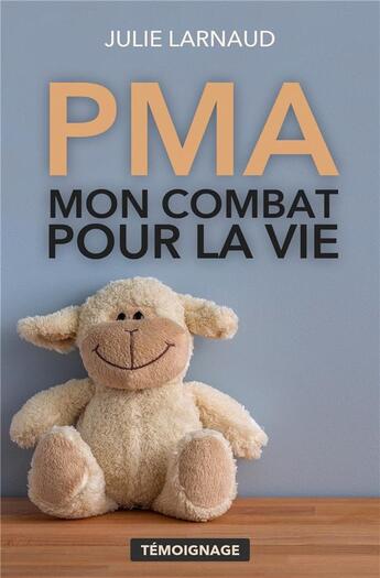 Couverture du livre « PMA, mon combat pour la vie » de Julie Larnaud aux éditions Librinova