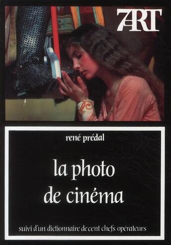 Couverture du livre « La photo de cinéma ; dictionnaire de cent chefs opérateurs » de Rene Predal aux éditions Cerf