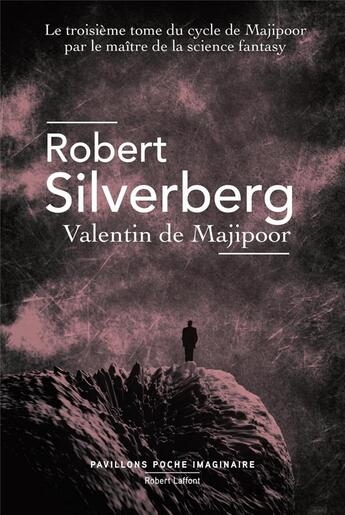 Couverture du livre « Le cycle de Majipoor Tome 3 : Valentin de Majipoor » de Robert Silverberg aux éditions Robert Laffont