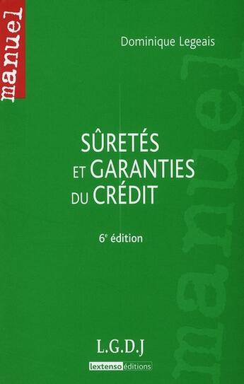 Couverture du livre « Droit civil : suretes et garanties du credit, 6eme edition » de Dominique Legeais aux éditions Lgdj