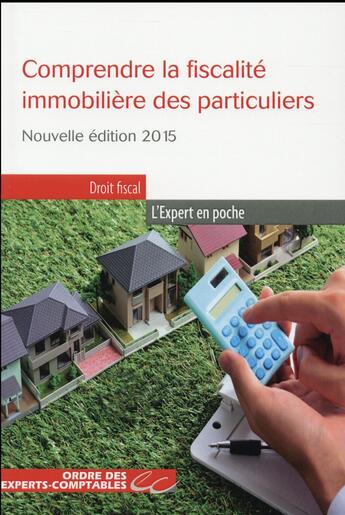 Couverture du livre « Comprendre la fiscalité immobilière des particuliers (édition 2015) » de  aux éditions Oec
