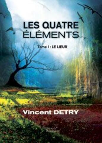 Couverture du livre « Les quatre éléments » de Detry Vincent aux éditions Baudelaire