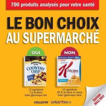Couverture du livre « Le bon choix au supermarché (édition 2013/2014) » de  aux éditions Thierry Souccar