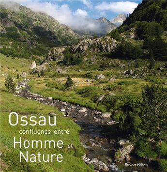 Couverture du livre « Ossau ; confluence entre homme et nature » de  aux éditions Biotope