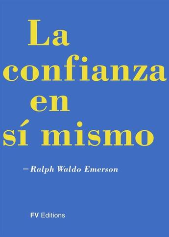 Couverture du livre « La Confianza en si mismo » de Ralph Waldo Emerson aux éditions Fv Editions