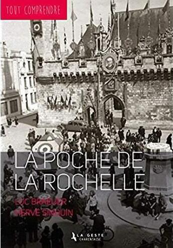 Couverture du livre « Tout comprendre ; la poche de La Rochelle » de Luc Braeuer et Herve Sinquin aux éditions Geste