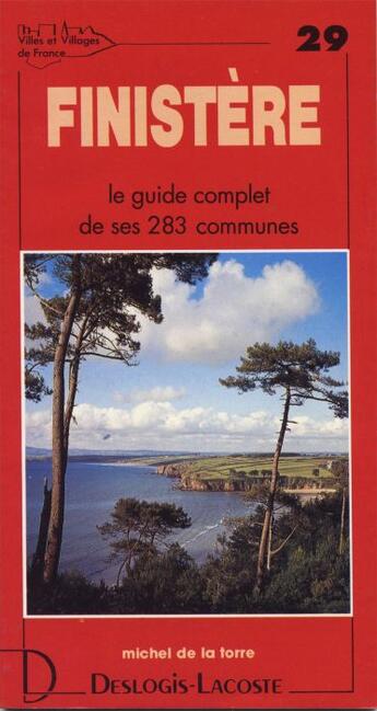 Couverture du livre « Finistère ; le guide complet de ses 283 communes » de Michel De La Torre aux éditions Deslogis Lacoste