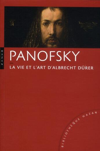 Couverture du livre « La vie et l'oeuvre d'Albrecht Dürer (édition 2012) » de Erwin Panofsky aux éditions Hazan