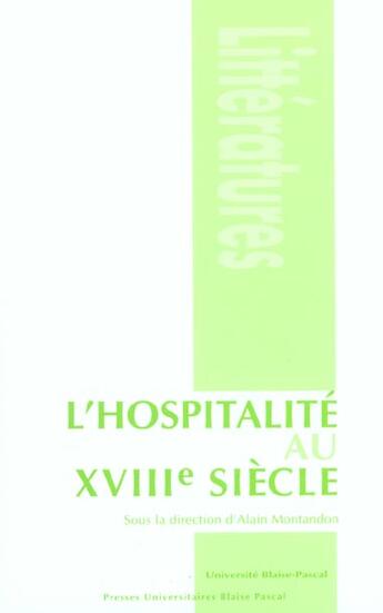 Couverture du livre « L'hospitalité au XVIII siècle » de Alain Montandon aux éditions Pu De Clermont Ferrand