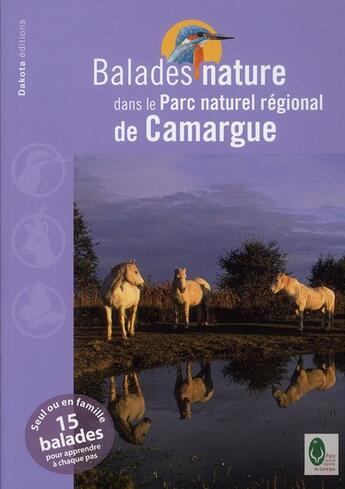 Couverture du livre « BALADES NATURE ; balades nature Camargue » de  aux éditions Dakota