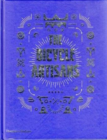 Couverture du livre « The bicycle artisans » de Jones aux éditions Thames & Hudson
