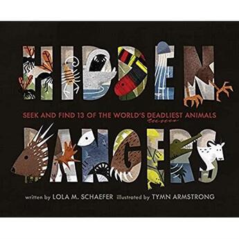 Couverture du livre « Hidden dangers seek-and-find 13 of the world's deadliest animals » de Lola M. Schaefer et Tymn Armstrong aux éditions Chronicle Books