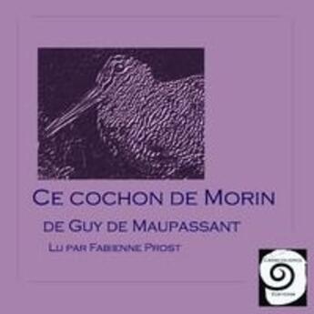 Couverture du livre « Ce cochon de Morin » de Guy de Maupassant aux éditions Caracolivres
