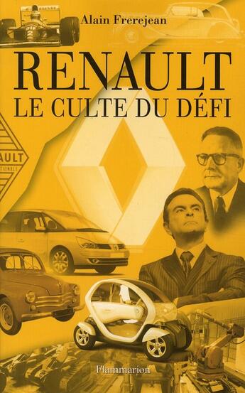 Couverture du livre « Renault, le culte du défi » de Alain Frerejean aux éditions Flammarion