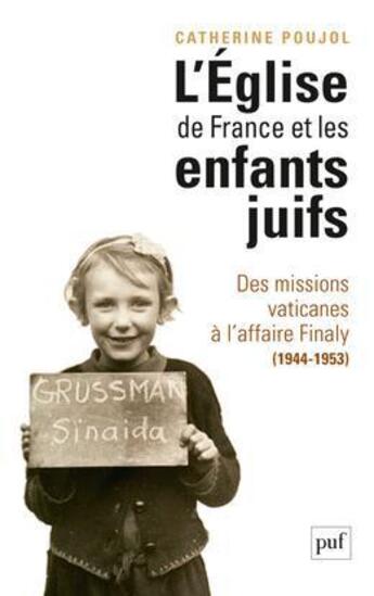 Couverture du livre « L'église de France et les enfants juifs » de Catherine Poujol aux éditions Puf