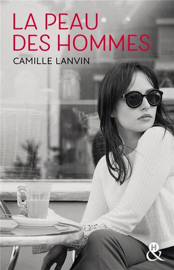 Couverture du livre « La peau des hommes » de Camille Lanvin aux éditions Harlequin
