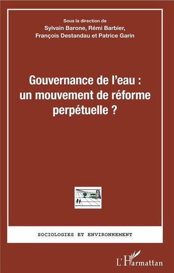 Couverture du livre « Gouvernance de l'eau ; un mouvement de reforme perpétuelle ? » de  aux éditions L'harmattan