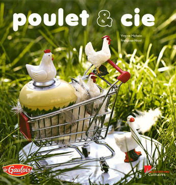 Couverture du livre « Poulet & cie » de Michelin/Nicol aux éditions Les Editions Culinaires