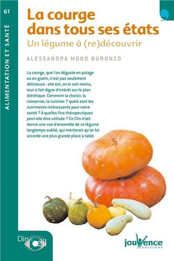 Couverture du livre « La courge dans tous ses états ; un légume à (re)découvrir » de Moro Buronzo Alessan aux éditions Jouvence