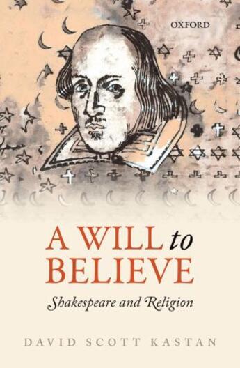 Couverture du livre « A Will to Believe: Shakespeare and Religion » de Kastan David Scott aux éditions Oup Oxford
