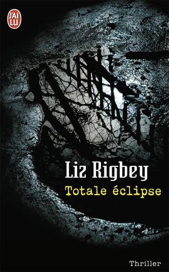 Couverture du livre « Totale éclipse » de Liz Rigbey aux éditions J'ai Lu