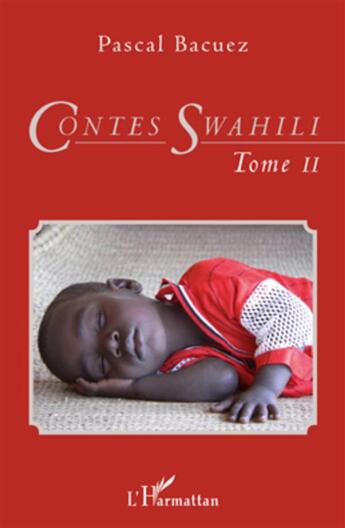 Couverture du livre « Contes swahili Tome 2 » de Pascal Bacuez aux éditions L'harmattan