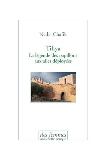 Couverture du livre « Tihya ; la légende des papillons aux ailes déployées » de Nadia Chafik aux éditions Des Femmes