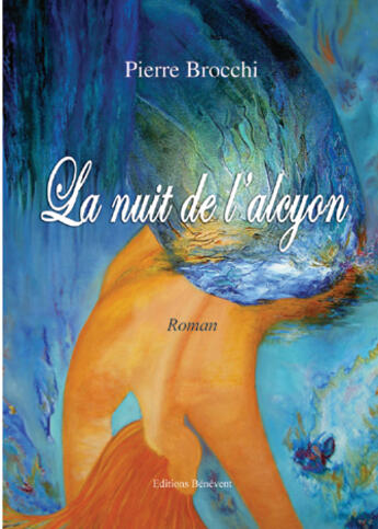 Couverture du livre « La nuit de l'alcyon » de Pierre Brocchi aux éditions Benevent
