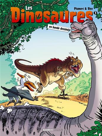 Couverture du livre « Les dinosaures en bande dessinée Tome 3 » de Arnaud Plumeri et Bloz aux éditions Bamboo