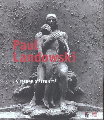 Couverture du livre « Paul landowski.la pierre d'eternite » de  aux éditions Somogy