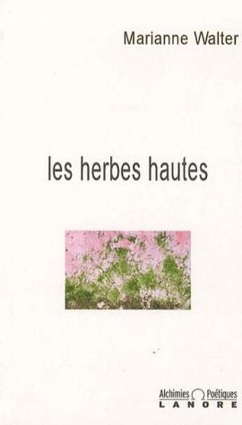 Couverture du livre « Les herbes hautes » de Marianne Walter aux éditions Lanore