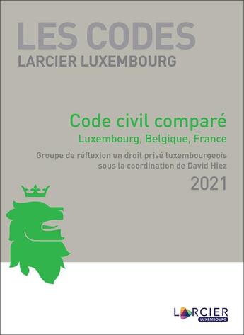 Couverture du livre « Code Larcier Luxembourg - Code civil luxembourgeois annoté » de David Hiez aux éditions Larcier Luxembourg