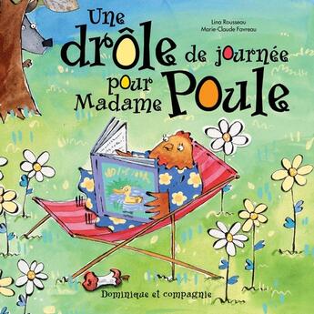 Couverture du livre « Une drôle de journée pour Madame Poule » de Lina Rousseau et Marie-Claude Favreau aux éditions Dominique Et Compagnie