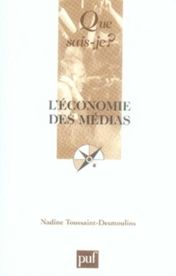 Couverture du livre « L'économie des médias » de Toussaint-Desmoulins aux éditions Que Sais-je ?