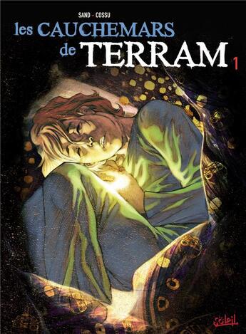 Couverture du livre « Les cauchemars de Terram Tome 1 » de Sand et Cossu aux éditions Soleil