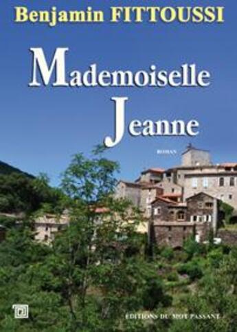 Couverture du livre « Mademoiselle Jeanne » de Benjamin Fittoussi aux éditions Editions Du Mot Passant
