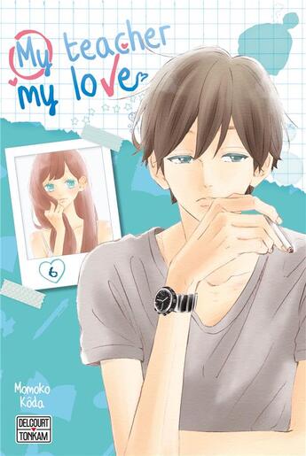 Couverture du livre « My teacher, my love Tome 6 » de Momoko Koda aux éditions Delcourt
