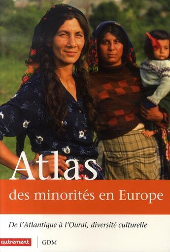 Couverture du livre « Atlas des minorités en europe ; de l'atlantique a l'oural, diversite culturelle » de Yves Plasseraud aux éditions Autrement
