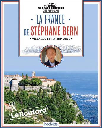 Couverture du livre « Guide du Routard : la France de Stéphane Bern ; villages et patrimoine » de Collectif Hachette aux éditions Hachette Tourisme