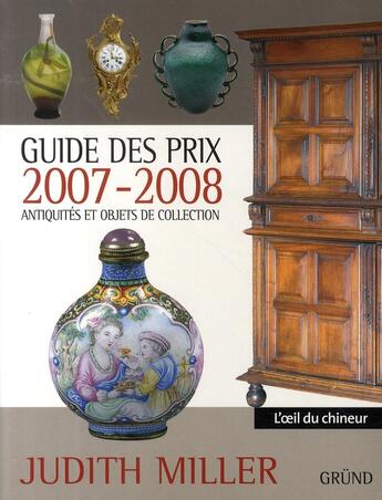 Couverture du livre « Guide des prix 2007-2008 ; antiquités et objets de collection » de Miller Judith aux éditions Grund