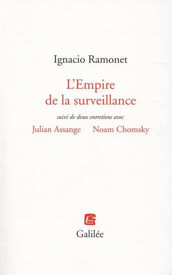 Couverture du livre « Contre l'empire de la surveillance » de Julian Assange et Noam Chomsky et Ignacio Ramonet aux éditions Galilee