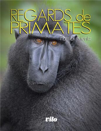 Couverture du livre « Regards de primates » de Patrick Kientz aux éditions Vilo