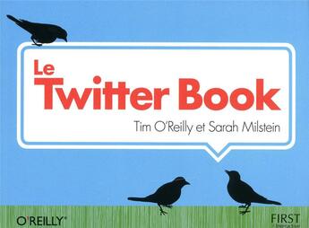 Couverture du livre « Le twitter book » de Tim O'Reilly aux éditions First Interactive