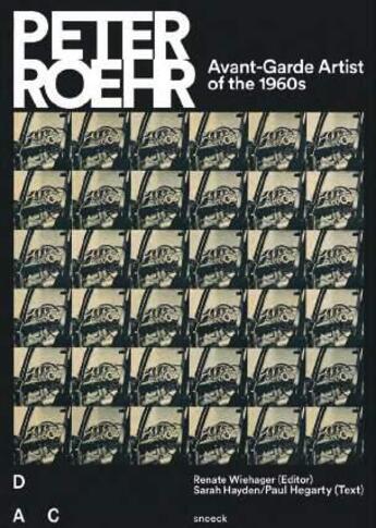 Couverture du livre « Peter Roehr ; avant-garde artist of the 1960s » de Renate Wiehager et Sarah Hayden et Paul Hegarty aux éditions Snoeck