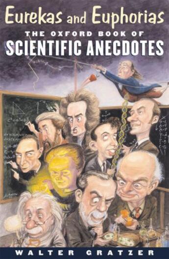 Couverture du livre « Eurekas and Euphorias: The Oxford Book of Scientific Anecdotes » de Gratzer Walter aux éditions Oup Oxford