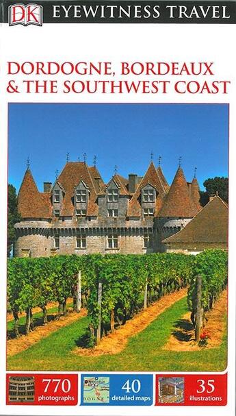 Couverture du livre « EYEWITNESS ; Dordogne, Bordeaux and the southwest coast » de  aux éditions Dorling Kindersley