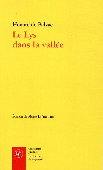 Couverture du livre « Le lys dans la vallée » de Honoré De Balzac aux éditions Classiques Garnier